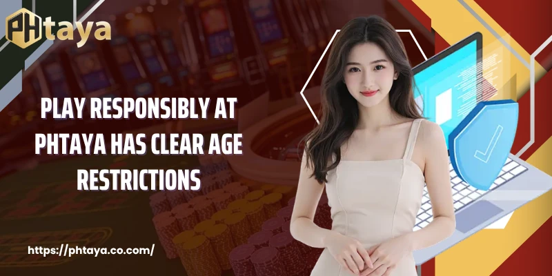 Play responsibly at PHTAYA has clear age restrictions