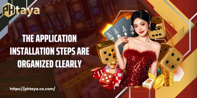 The Application Installation Steps Are Organized Clearly