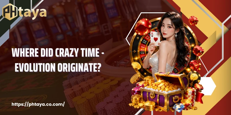 Where Did Crazy Time - Evolution Originate?