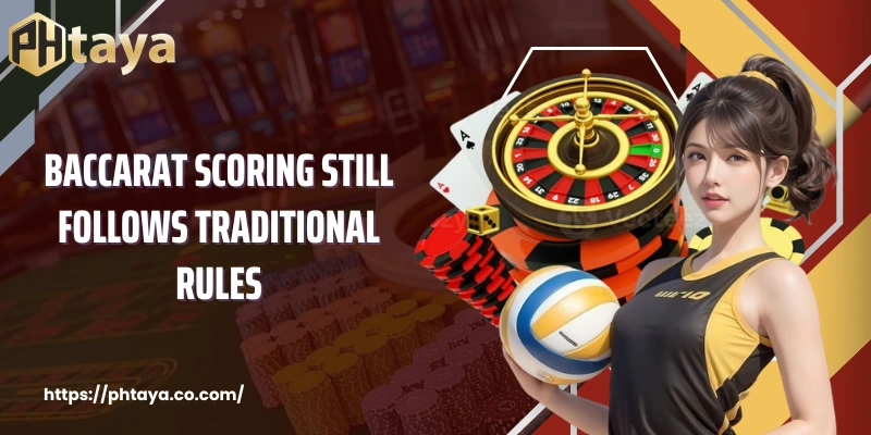 Baccarat Scoring Still Follows Traditional Rules