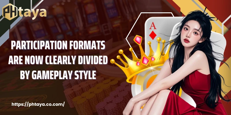 Participation formats are now clearly divided by gameplay style