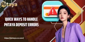 Quick Ways To Handle PHTAYA Deposit Errors