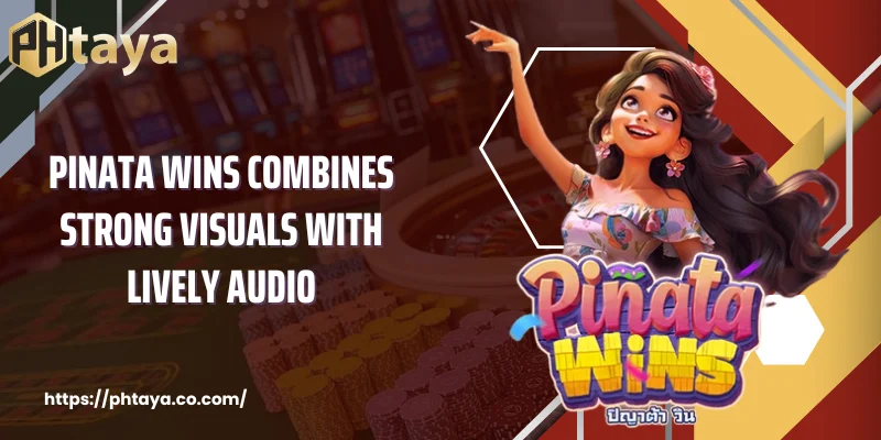 Pinata Wins combines strong visuals with lively audio