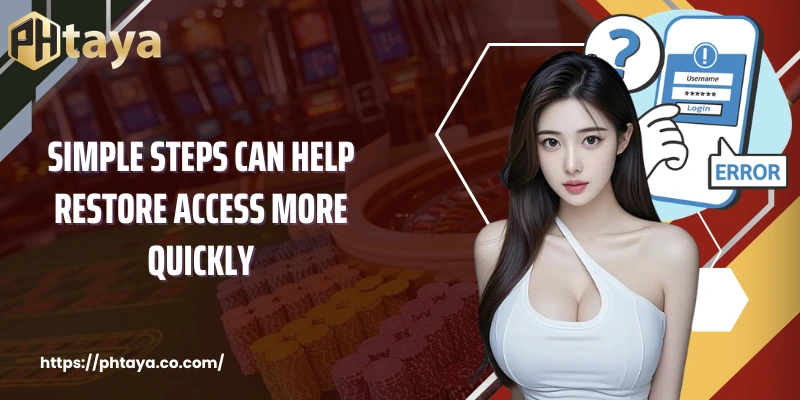 Simple steps can help restore access more quickly