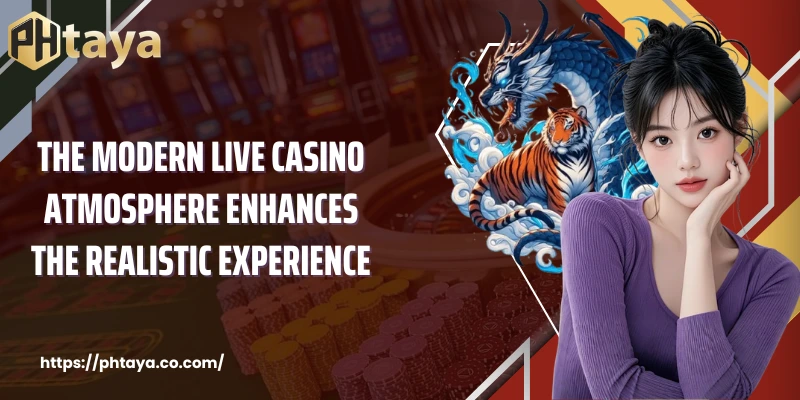 The modern live casino atmosphere enhances the realistic experience