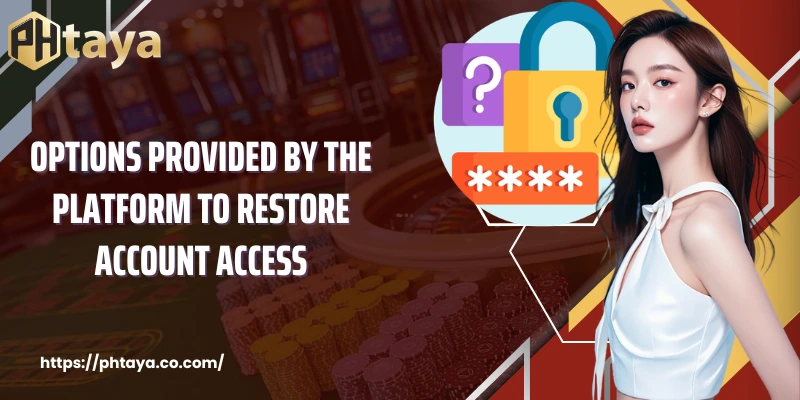 Options provided by the platform to restore account access